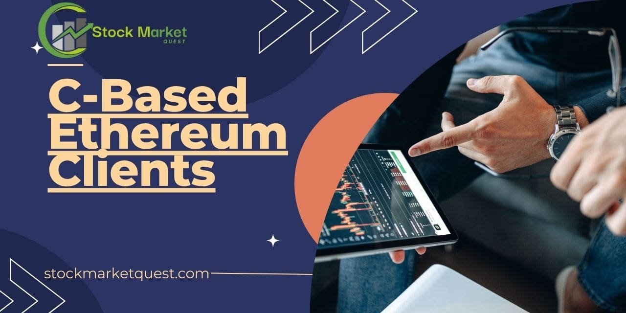 A Comprehensive Guide to C-Based Ethereum Clients